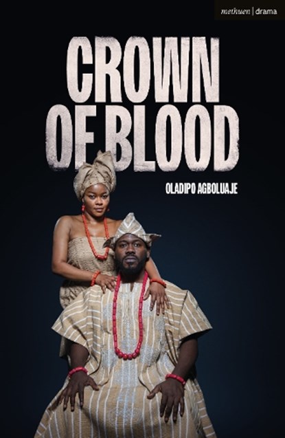 Crown of Blood, Oladipo (Author Agboluaje - Paperback - 9781350626874