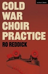 Cold War Choir Practice - Ro Reddick - 9781350639805