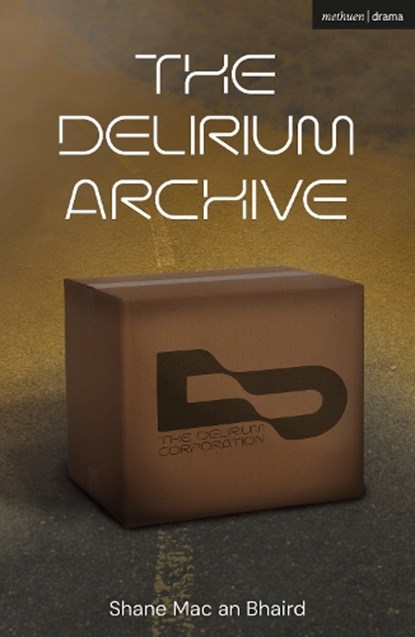 The Delirium Archive, Shane Mac an Bhaird - Paperback - 9781350654808