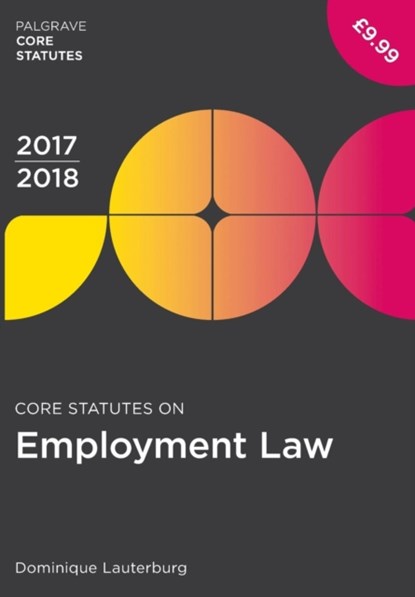 Core Statutes on Employment Law 2017-18, Dominique Lauterburg - Paperback - 9781352000924