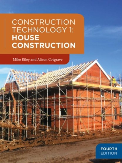 Construction Technology 1: House Construction, Mike (School of the Built Environment Riley ; Alison (Department of the Built Environment Cotgrave - Paperback - 9781352001891