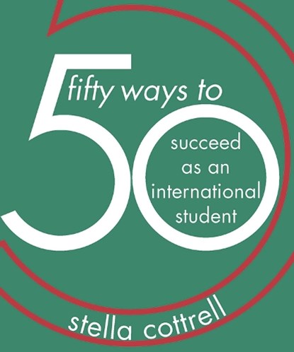 50 Ways to Succeed as an International Student, Stella (Writer Cottrell - Paperback - 9781352005769