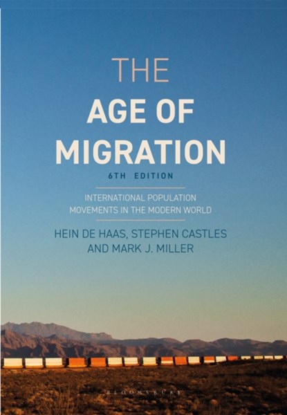 The Age of Migration, Hein de Haas ; Stephen Castles ; Mark J. Miller - Paperback - 9781352007121