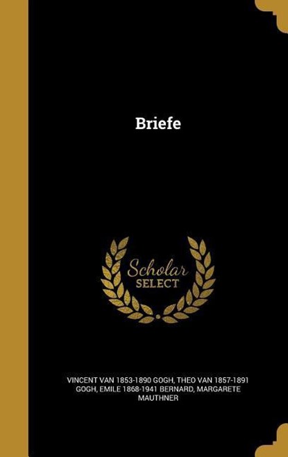 Briefe, Vincent Van Gogh ;  Theo van Gogh ;  Emile Bernard - Gebonden - 9781360532493