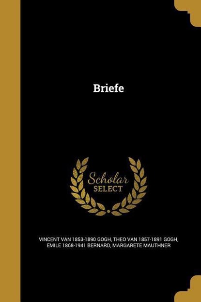 Briefe, Vincent Van Gogh ;  Theo van Gogh ;  Emile Bernard - Paperback - 9781361269978