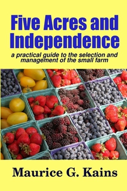 Five Acres and Independence, M. G. Kains - Paperback - 9781365165610