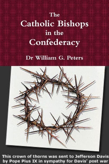 The Catholic Bishops in the Confederacy, William Peters - Paperback - 9781365219566