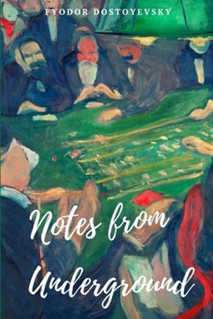 Notes from Underground, Fyodor Dostoyevsky - Paperback - 9781365402296
