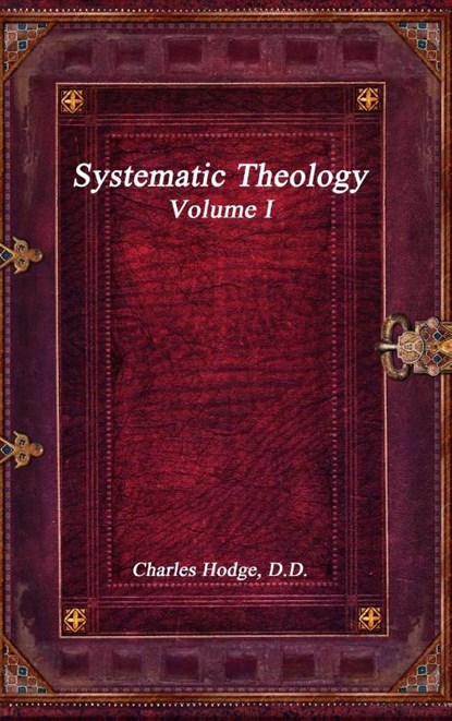 Systematic Theology Volume I, Charles Hodge - Gebonden - 9781365446146