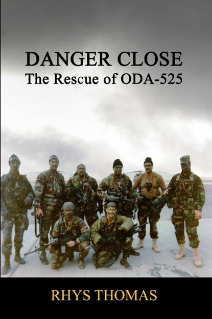 Danger Close: the Rescue of Oda-525, Rhys Thomas - Paperback - 9781365626548