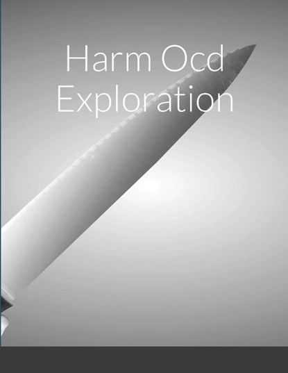 Harm Ocd Exploration, Graeme Currie - Paperback - 9781365670077