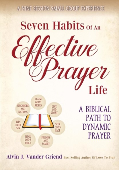 Seven Habits of an Effective Prayer Life, Griend Alvin J Vander - Paperback - 9781365774249