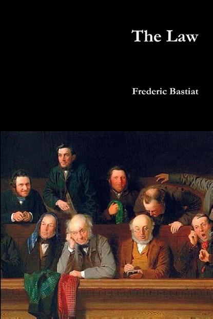 The Law, Frederic Bastiat - Paperback - 9781365880353