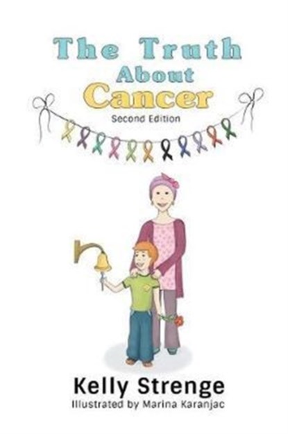 The Truth About Cancer, Second Edition, Kelly Strenge - Paperback - 9781366121783