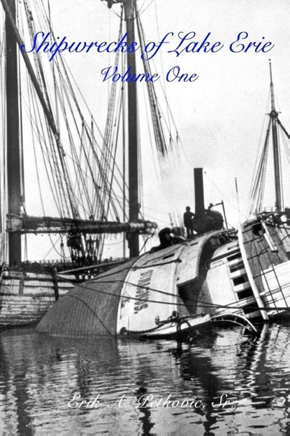 Shipwrecks of Lake Erie, Erik a Petkovic Sr - Paperback - 9781366394248