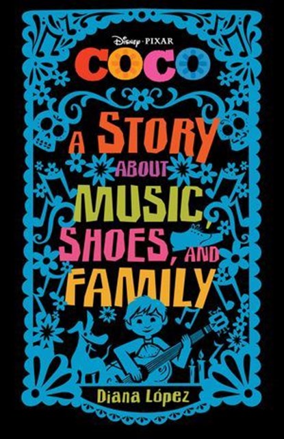 Coco: A Story about Music, Shoes, and Family, Diana López - Ebook - 9781368001670
