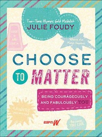 Choose to Matter, FOUDY,  Julie - Gebonden - 9781368003384