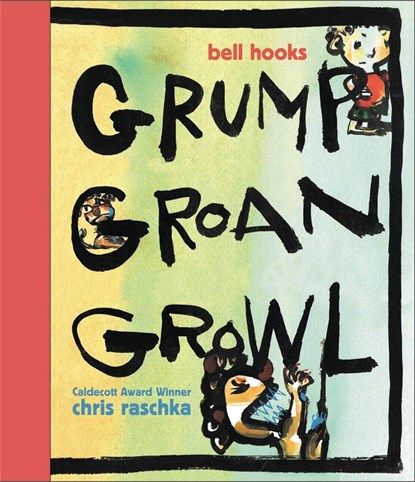 Grump Groan Growl, Bell Hooks - Gebonden - 9781368007825