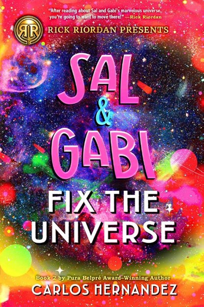 Rick Riordan Presents: Sal and Gabi Fix the Universe-A Sal and Gabi Novel, Book 2, Carlos Hernandez - Paperback - 9781368023610