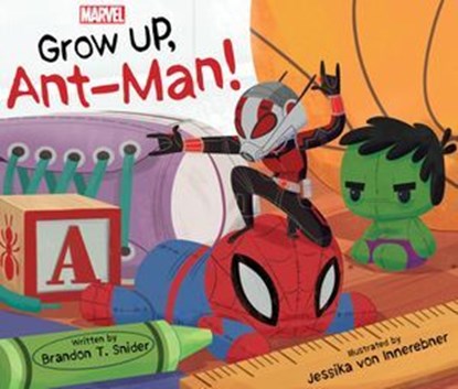 Grow Up, AntMan!, Brandon T. Snider - Ebook - 9781368025126