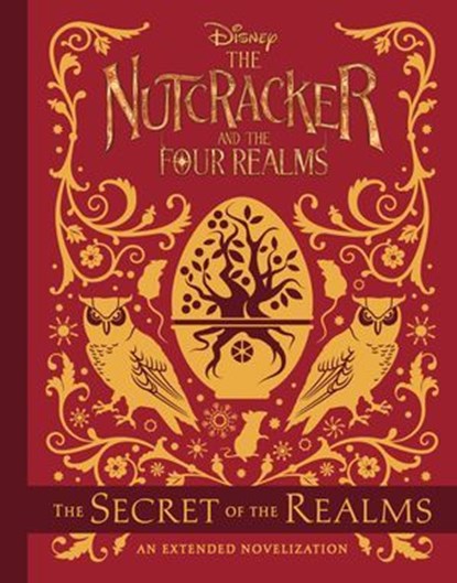 The Nutcracker and the Four Realms: The Secret of the Realms, Disney Books - Ebook - 9781368027793