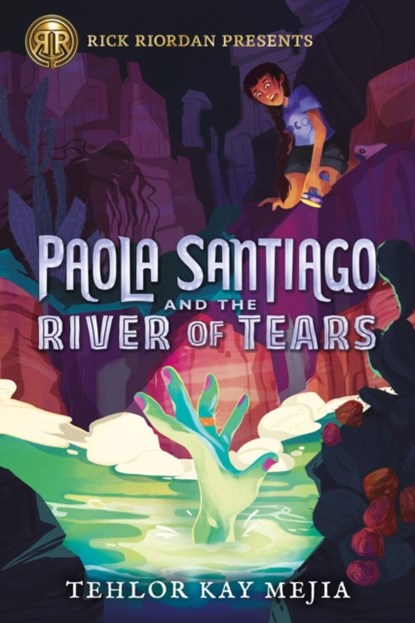 Rick Riordan Presents Paola Santiago And The River Of Tears, Tehlor Kay Mejia - Paperback - 9781368049337