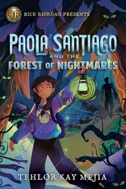 Rick Riordan Presents Paola Santiago And The Forest Of Nightmares, Tehlor Kay Mejia - Paperback - 9781368051606