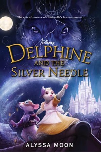 Delphine and the Silver Needle, Alyssa Moon - Ebook - 9781368056519