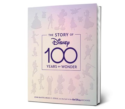 The Story of Disney: 100 Years of Wonder, John Baxter ; Bruce C. Steele ; Walt Disney Archives - Gebonden - 9781368061940