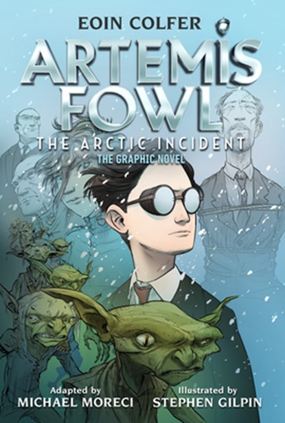 The Eoin Colfer: Artemis Fowl: The Arctic Incident: The Graphic Novel-Graphic Novel, Eoin Colfer - Paperback - 9781368065306