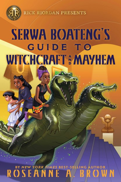 Rick Riordan Presents: Serwa Boateng's Guide to Witchcraft and Mayhem, Roseanne A. Brown - Gebonden - 9781368066464