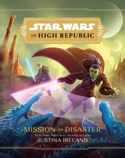 Star Wars The High Republic: Mission To Disaster, Justina Ireland - Gebonden - 9781368068000