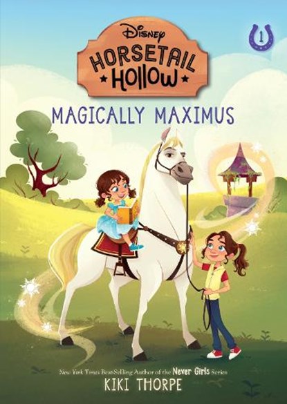 Magically Maximus: Princess Rapunzels Horse (Disneys Horsetail Hollow, Book 1), Kiki Thorpe - Paperback - 9781368072274