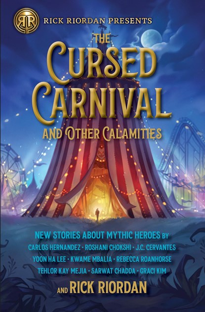 The Cursed Carnival And Other Calamities, Roshani Chokshi ; J. C. Cervantes - Paperback - 9781368073172