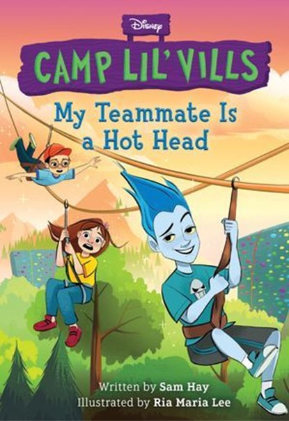 My Teammate Is a Hot Head (Disney Camp Lil Vills, Book 2), Sam Hay - Ebook - 9781368074087