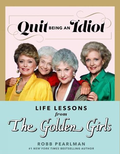 Quit Being an Idiot, Robb Pearlman - Gebonden - 9781368077668