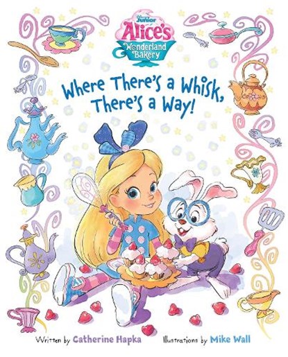 Alice's Wonderland Bakery: Where There's a Whisk, There's a Way, Catherine Hapka - Gebonden - 9781368082006