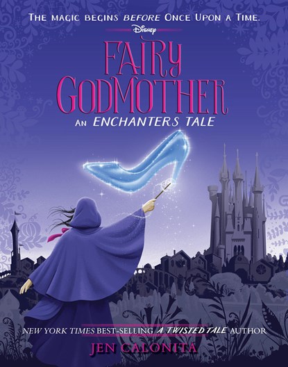 Fairy Godmother: An Enchanters Tale, Jen Calonita - Gebonden - 9781368089586