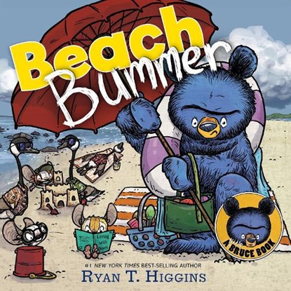 Beach Bummer (A Little Bruce Book), Ryan T. Higgins - Gebonden - 9781368090247