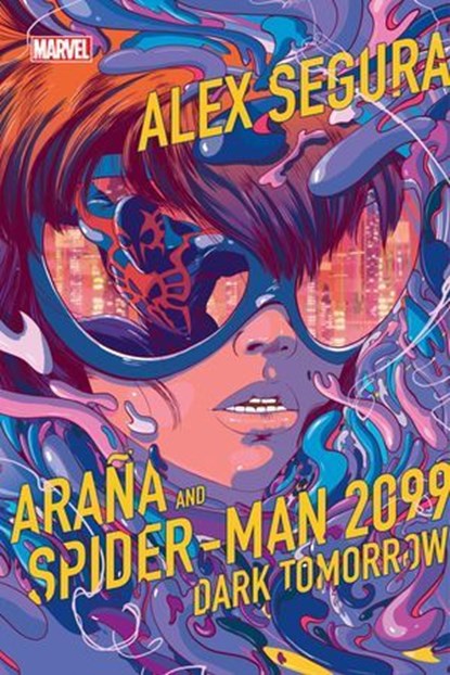 Araña and Spider-Man 2099: Dark Tomorrow, Alex Segura - Ebook - 9781368092241