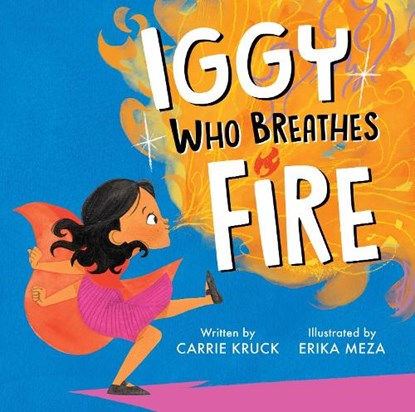 Iggy Who Breathes Fire, Carrie Kruck - Gebonden - 9781368094979