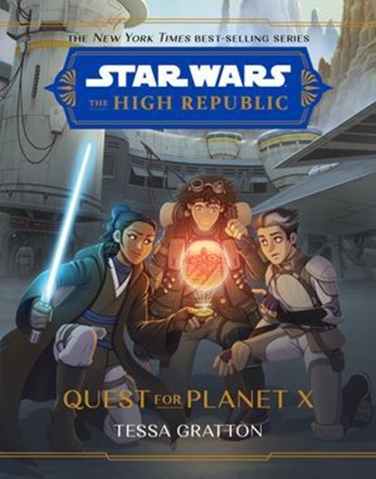 Star Wars: The High Republic: Quest for Planet X, Tessa Gratton - Ebook - 9781368095129