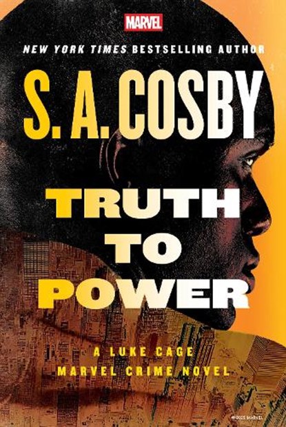 Truth to Power: A Luke Cage Marvel Crime Novel, S. A. Cosby - Gebonden - 9781368095372