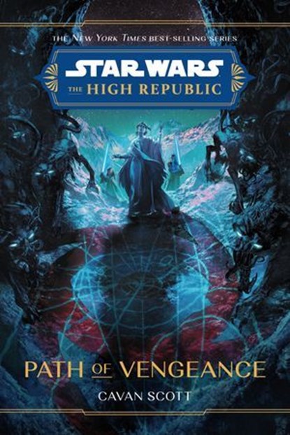 Star Wars: The High Republic: Path of Vengeance, Cavan Scott - Ebook - 9781368095402
