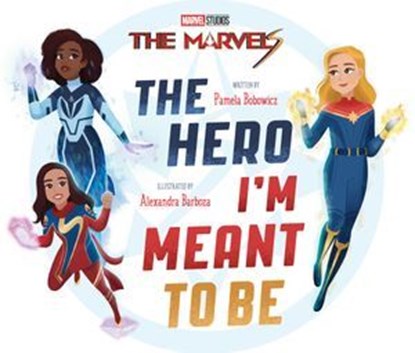 The Marvels: The Hero I'm Meant to Be, Pamela Bobowicz - Ebook - 9781368096768