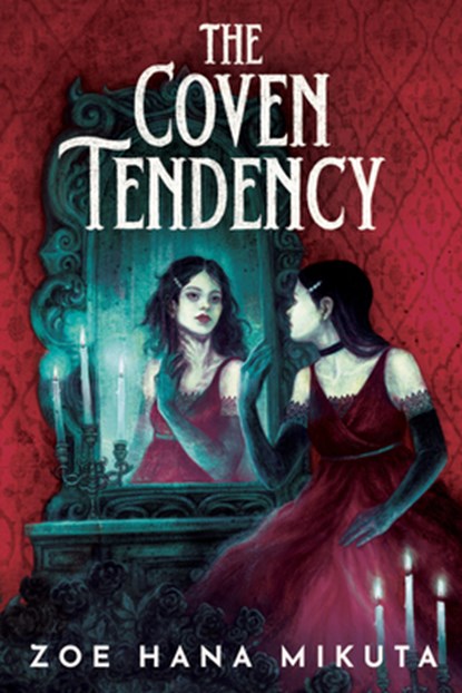 The Coven Tendency, Zoe Hana Mikuta - Paperback - 9781368099233