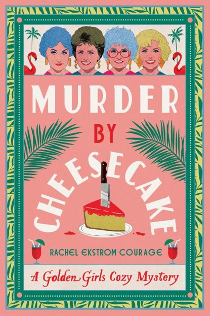 Murder by Cheesecake, Rachel Ekstrom Courage - Paperback - 9781368102988