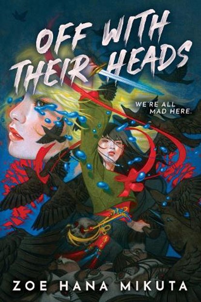 Off With Their Heads (International paperback edition), Zoe Hana Mikuta - Paperback - 9781368105378