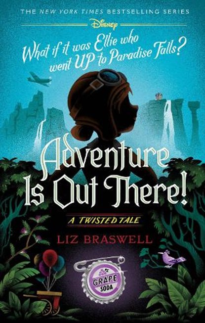 Adventure Is Out There!: A Twisted Tale, Liz Braswell - Gebonden - 9781368108263