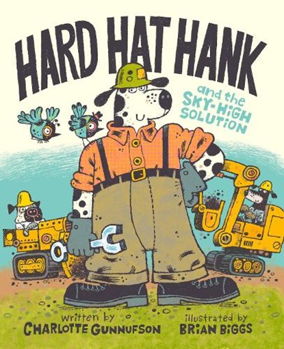 Hard Hat Hank and the Sky-High Solution, Charlotte Gunnufson - Gebonden - 9781368108294